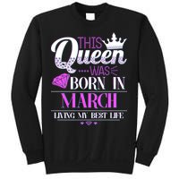 This Queen Was Born In March Living My Best Life Sweatshirt