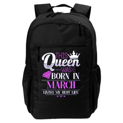 This Queen Was Born In March Living My Best Life Daily Commute Backpack