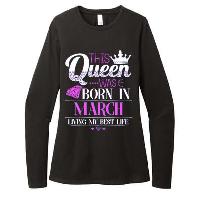 This Queen Was Born In March Living My Best Life Womens CVC Long Sleeve Shirt