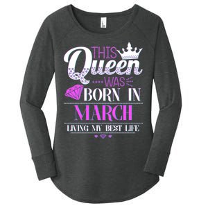 This Queen Was Born In March Living My Best Life Women's Perfect Tri Tunic Long Sleeve Shirt