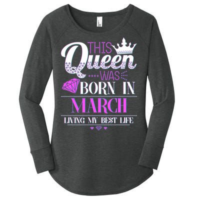 This Queen Was Born In March Living My Best Life Women's Perfect Tri Tunic Long Sleeve Shirt