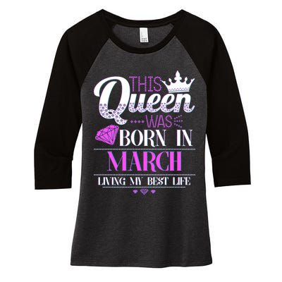 This Queen Was Born In March Living My Best Life Women's Tri-Blend 3/4-Sleeve Raglan Shirt