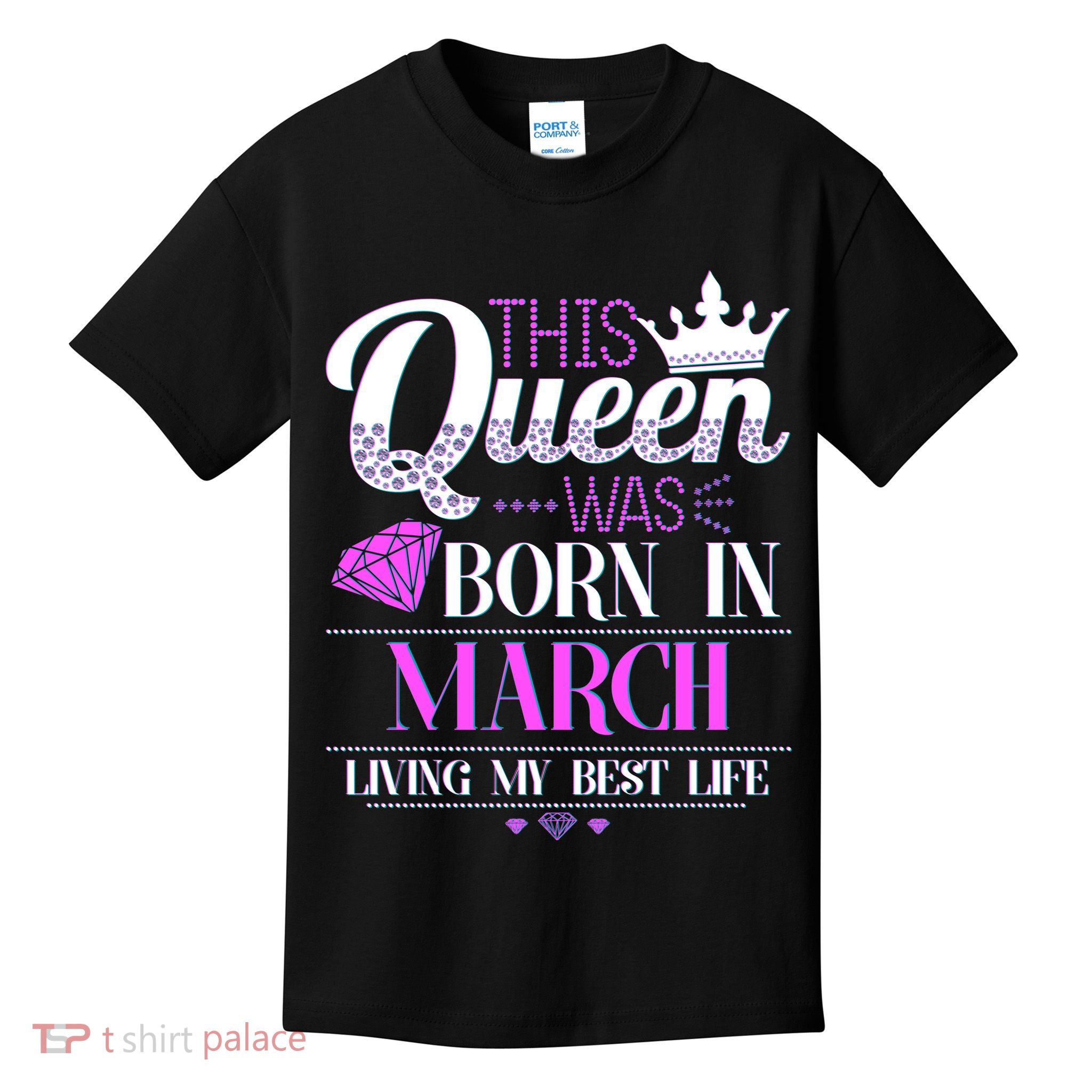 This Queen Was Born In March Living My Best Life Kids T-Shirt