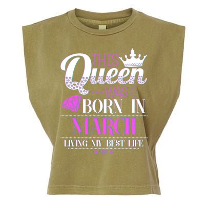 This Queen Was Born In March Living My Best Life Garment-Dyed Women's Muscle Tee