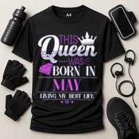 This Queen Was Born In May Living My Best Life Cooling Performance Crew T-Shirt