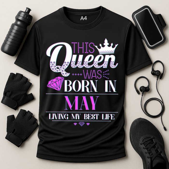 This Queen Was Born In May Living My Best Life Cooling Performance Crew T-Shirt