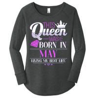 This Queen Was Born In May Living My Best Life Women's Perfect Tri Tunic Long Sleeve Shirt