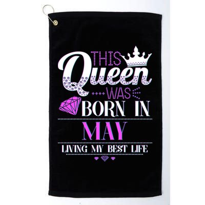 This Queen Was Born In May Living My Best Life Golf Towel
