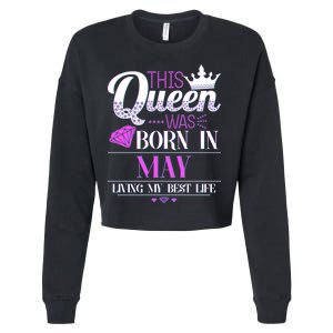 This Queen Was Born In May Living My Best Life Cropped Pullover Crew