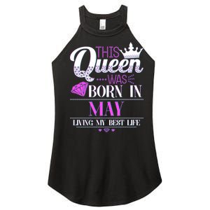 This Queen Was Born In May Living My Best Life Women's Perfect Tri Rocker Tank