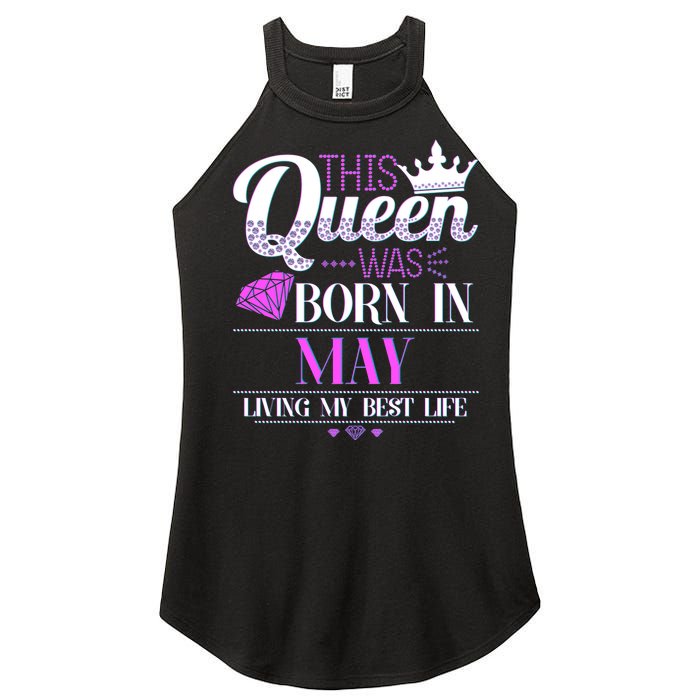 This Queen Was Born In May Living My Best Life Women's Perfect Tri Rocker Tank