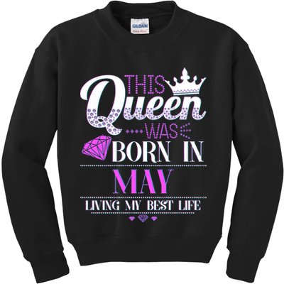 This Queen Was Born In May Living My Best Life Kids Sweatshirt