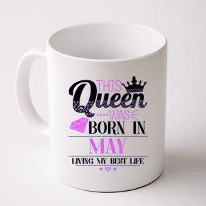 This Queen Was Born In May Living My Best Life Coffee Mug