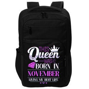 This Queen Was Born In November Living My Best Life Impact Tech Backpack