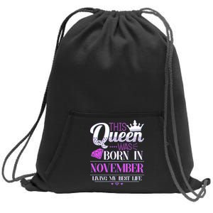 This Queen Was Born In November Living My Best Life Sweatshirt Cinch Pack Bag