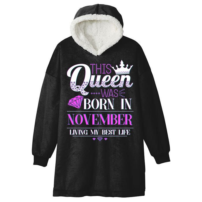 This Queen Was Born In November Living My Best Life Hooded Wearable Blanket