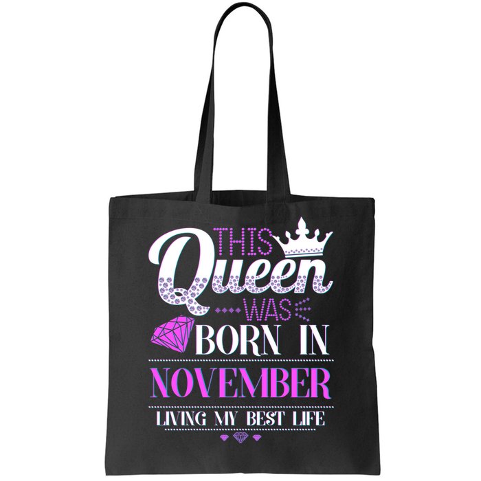 This Queen Was Born In November Living My Best Life Tote Bag