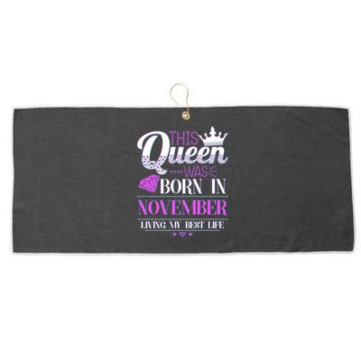 This Queen Was Born In November Living My Best Life Large Microfiber Waffle Golf Towel