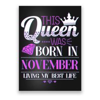 This Queen Was Born In November Living My Best Life Poster