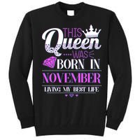 This Queen Was Born In November Living My Best Life Tall Sweatshirt