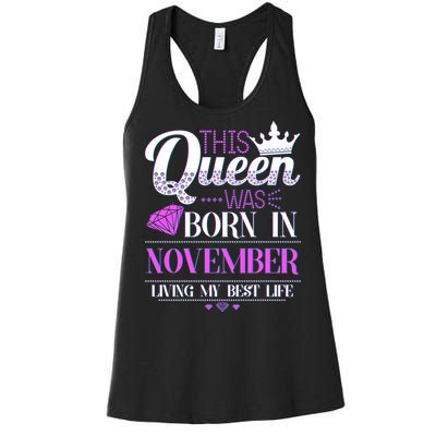 This Queen Was Born In November Living My Best Life Women's Racerback Tank