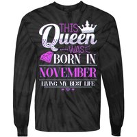 This Queen Was Born In November Living My Best Life Tie-Dye Long Sleeve Shirt