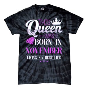 This Queen Was Born In November Living My Best Life Tie-Dye T-Shirt