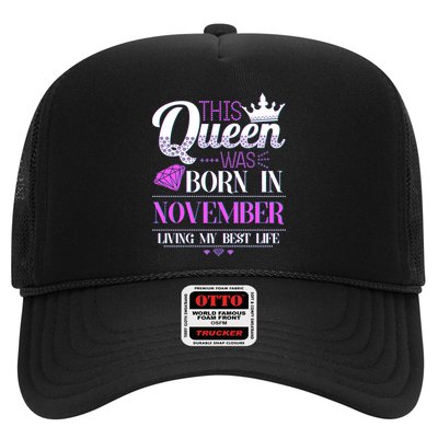 This Queen Was Born In November Living My Best Life Trucker Hat