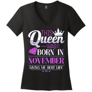 This Queen Was Born In November Living My Best Life Women's V-Neck T-Shirt