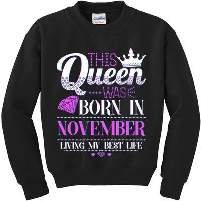 This Queen Was Born In November Living My Best Life Kids Sweatshirt