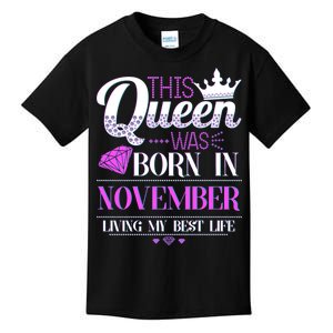 This Queen Was Born In November Living My Best Life Kids T-Shirt