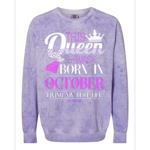 This Queen Was Born In October Living My Best Life Colorblast Crewneck Sweatshirt