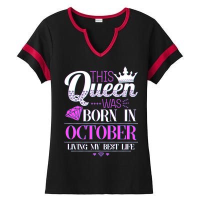 This Queen Was Born In October Living My Best Life Ladies Halftime Notch Neck Tee