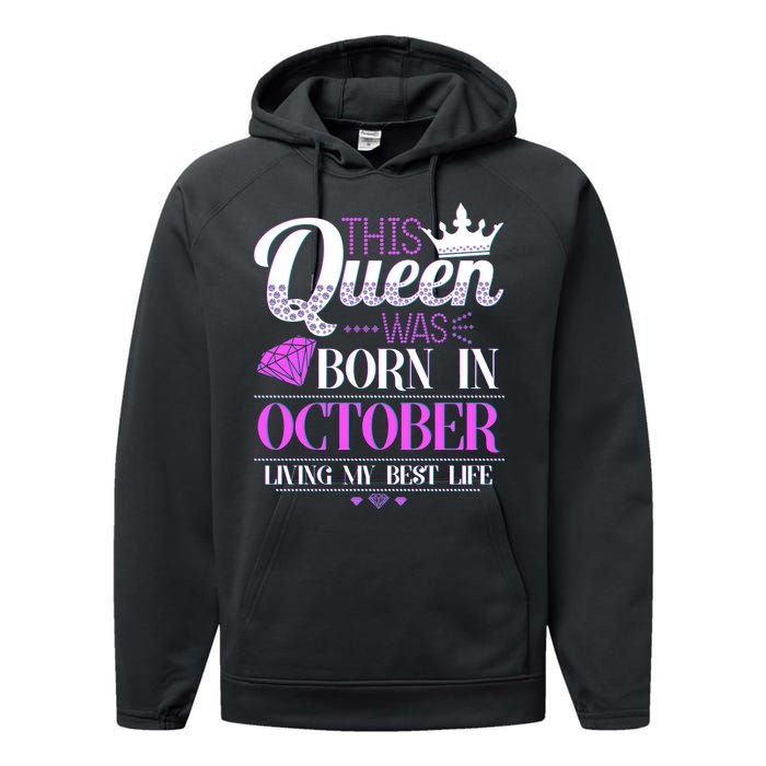 This Queen Was Born In October Living My Best Life Performance Fleece Hoodie