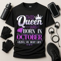 This Queen Was Born In October Living My Best Life Cooling Performance Crew T-Shirt