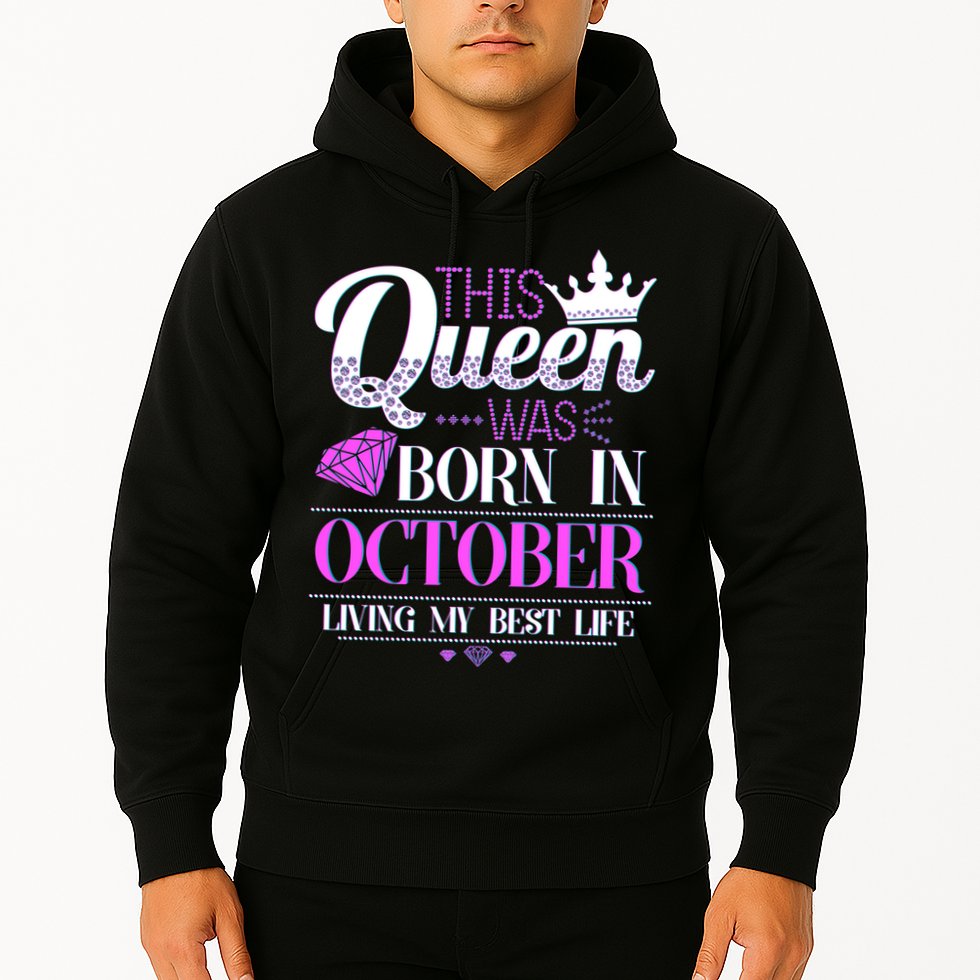 This Queen Was Born In October Living My Best Life Hoodie