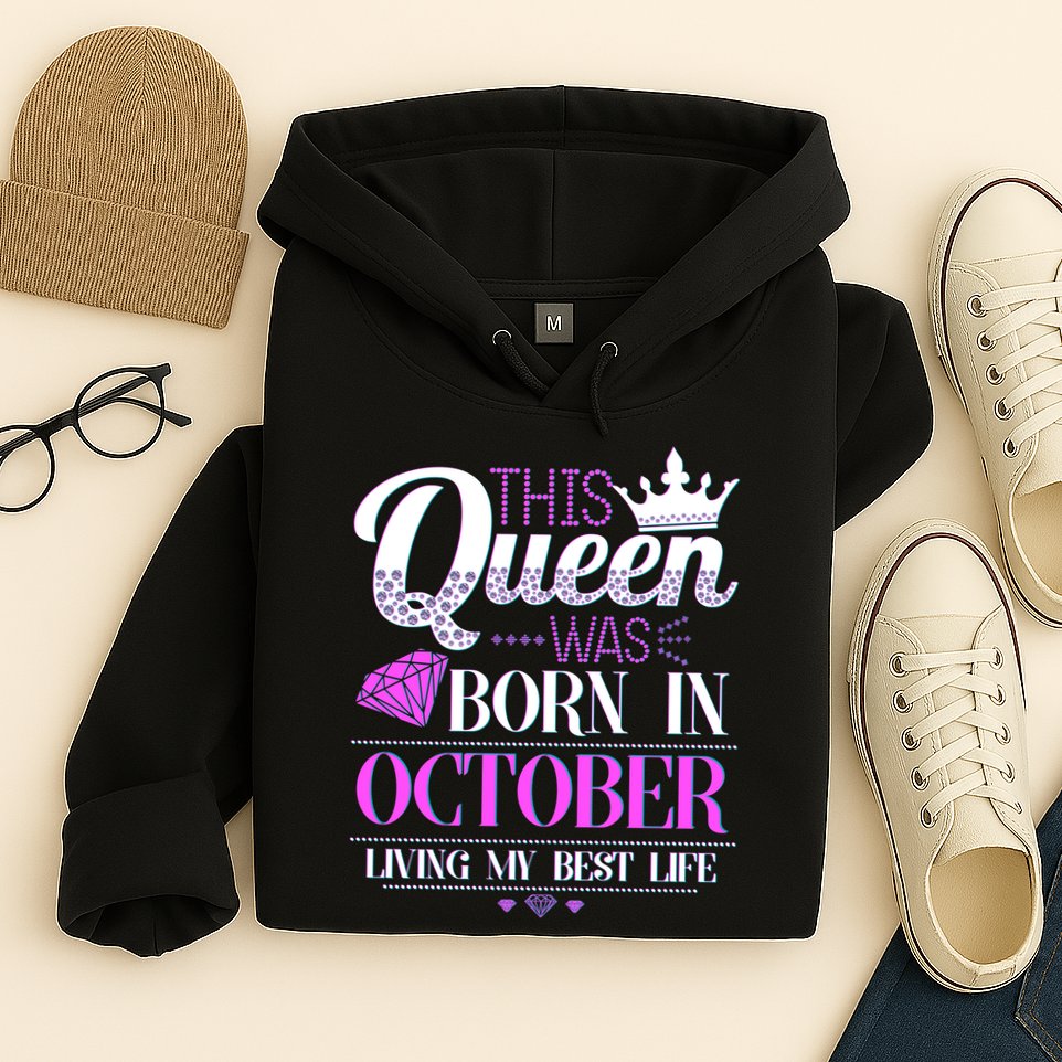 This Queen Was Born In October Living My Best Life Hoodie