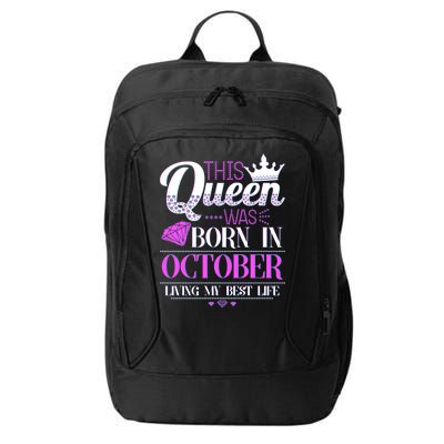 This Queen Was Born In October Living My Best Life City Backpack