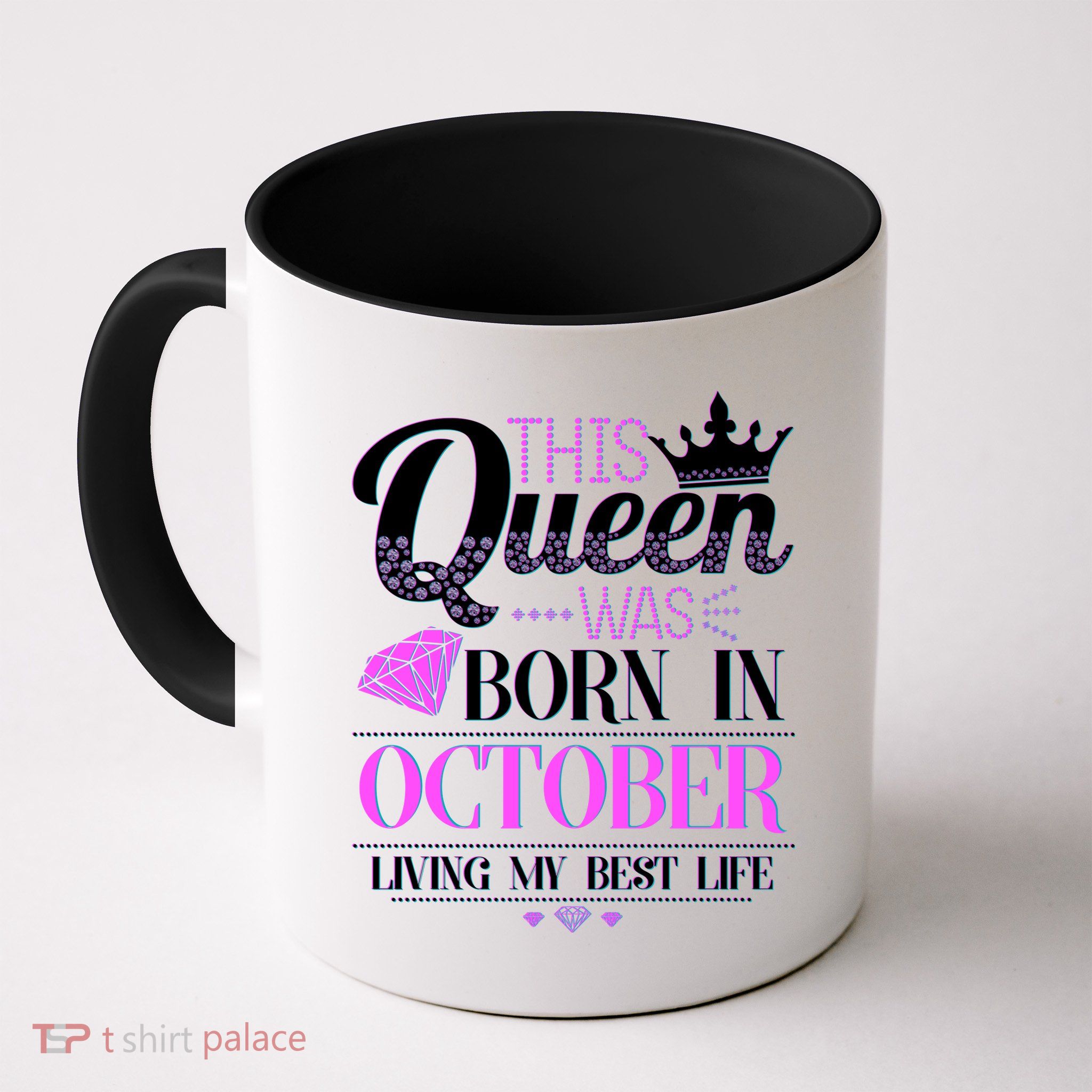 This Queen Was Born In October Living My Best Life Mug