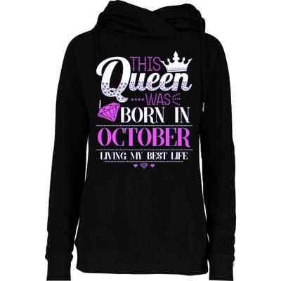 This Queen Was Born In October Living My Best Life Womens Funnel Neck Pullover Hood