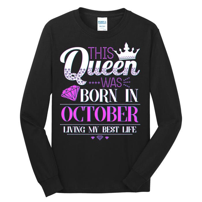 This Queen Was Born In October Living My Best Life Tall Long Sleeve T-Shirt