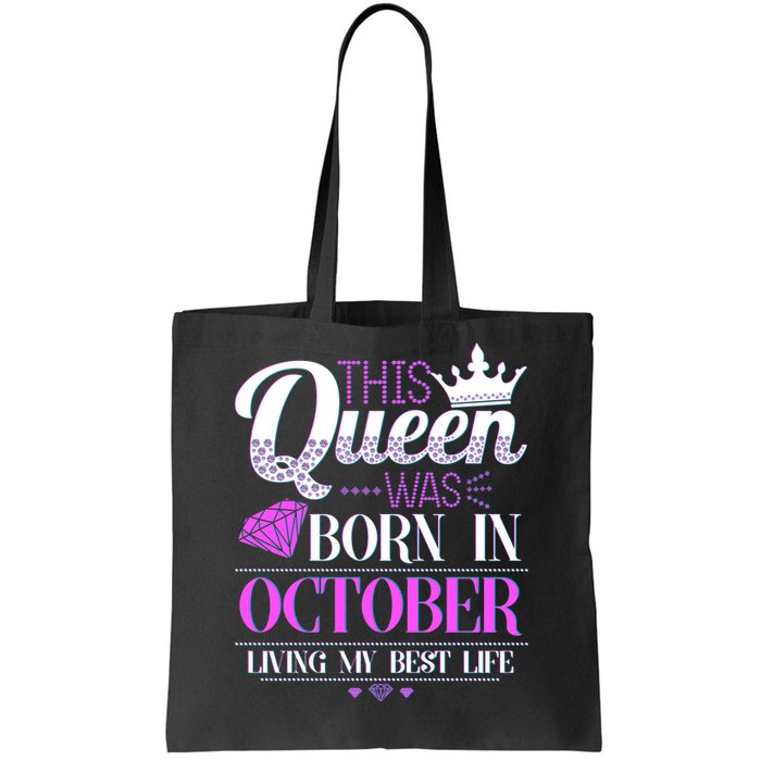 This Queen Was Born In October Living My Best Life Tote Bag