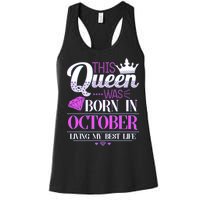 This Queen Was Born In October Living My Best Life Women's Racerback Tank