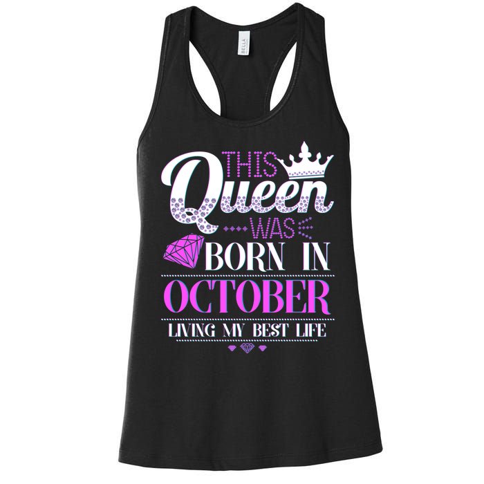 This Queen Was Born In October Living My Best Life Women's Racerback Tank