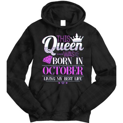 This Queen Was Born In October Living My Best Life Tie Dye Hoodie