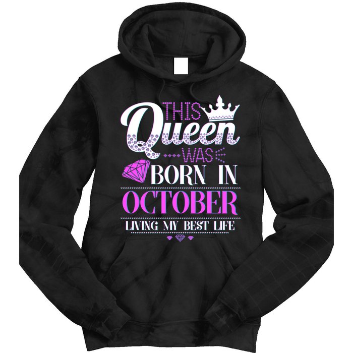 This Queen Was Born In October Living My Best Life Tie Dye Hoodie