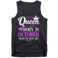 This Queen Was Born In October Living My Best Life Tank Top