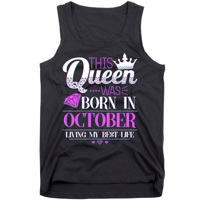 This Queen Was Born In October Living My Best Life Tank Top