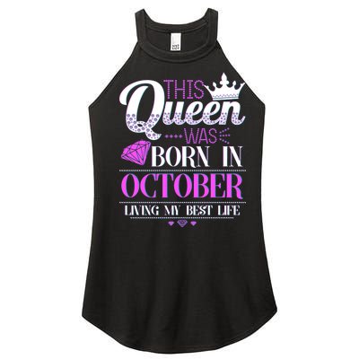 This Queen Was Born In October Living My Best Life Women's Perfect Tri Rocker Tank