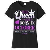 This Queen Was Born In October Living My Best Life Women's T-Shirt